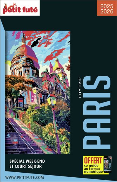 Guide Paris 2025-2026 City trip Petit Futé - Dominique Auzias, Jean-Paul Labourdette (2025) Guide Paris 2025-2026 City trip Petit Futé - Dominique Auzias, Jean-Paul Labourdette (2025)