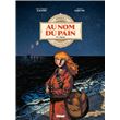 Au Nom du Pain - Tome 02