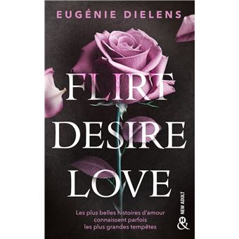 Flirt, Desire, Love