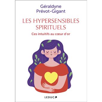 LES HYPERSENSIBLES SPIRITUELS CES INTUITIFS AU COEUR D'OR - 1