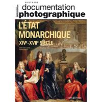 L'État monarchique XIVe - XVIIe siècle - Documentation photographique 2024 - N° 8158