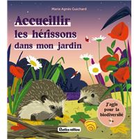 Accueillir les hérissons dans mon jardin