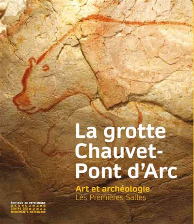 La Grotte Chauvet-Pont d'Arc - Art et archéologie. Les premières salles - Carole Fritz - Monum Patrimoine Eds Du - relié - Beau livre