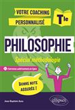 Philosophie. Terminale. Spécial méthodologie