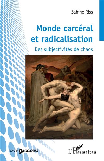 Monde carcéral et radicalisation Des subjectivités de chaos - Sabine Riss - L'harmattan - broché - Témoignage