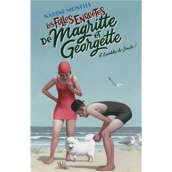 Les Folles Enquêtes De Magritte Et Georgette - Les Folles enquêtes de Magritte et Georgette - A Knokke-le-Zoute ! - 1