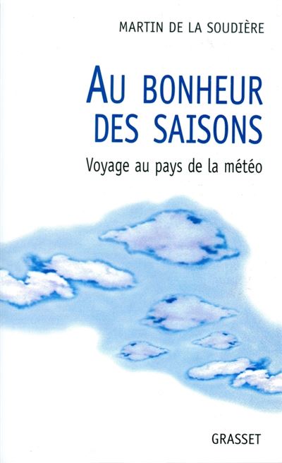 Au bonheur des saisons - voyage au pays de la meteo - Martin