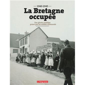La Bretagne occupée (1940-1945) - 1