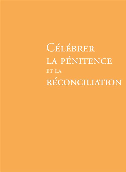 Célébrer la pénitence et la réconciliation - NE Nouvelle édition - AELF - Desclee Mame - broché - Essai