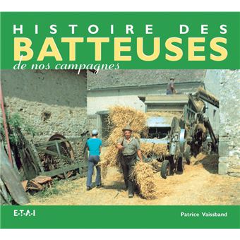 Histoire des batteuses de nos campagnes - 1