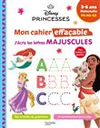 Disney - Princesses Mon cahier effaçable - J'écris les lettres majuscules  (3-6 ans)