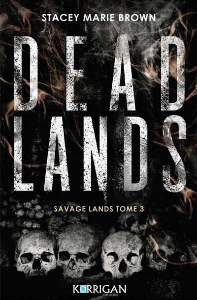 Savage Lands, Tome 3 : Dead Lands - Stacey Marie Brown (2024)