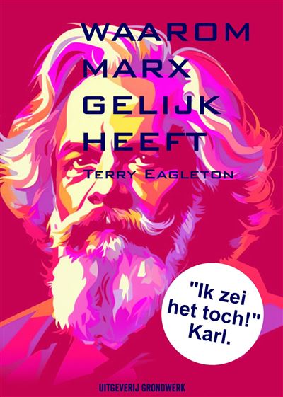 Waarom Marx gelijk heeft