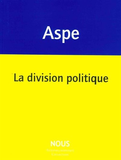 La division politique - Bernard Aspe - broché