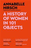 A HIST OF WOMEN IN 101 OBJECTS