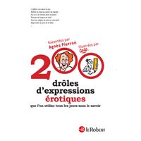 200 drôles d'expressions erotiques que l'on utilise tous les jours sans le savoir