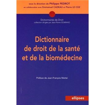 Dictionnaire De Droit De La Santé Et De La Biomédecine - Broché ...