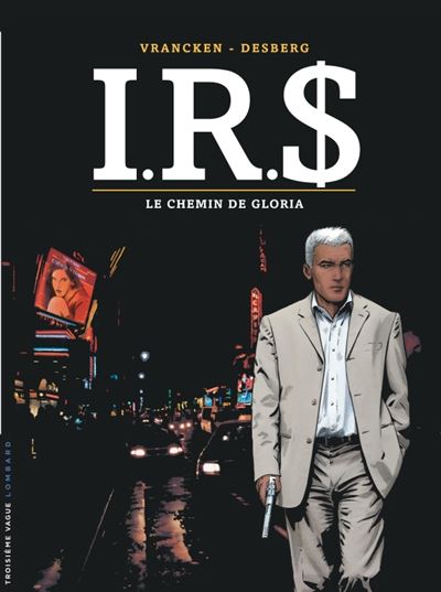 I.R.$, Tome 11 : Le Chemin de Gloria
