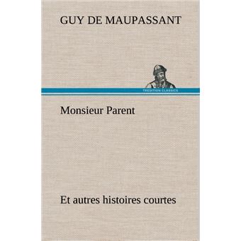 Monsieur Parent Et autres histoires courtes - 1