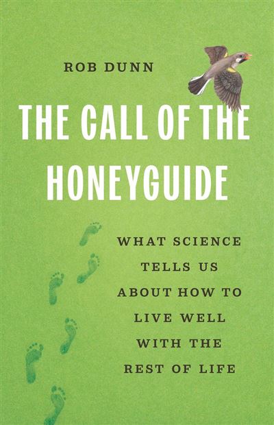 The Call of the Honeyguide What Science Tells Us about How t