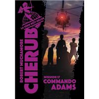 Cherub - Mission 17 : Commando Adams