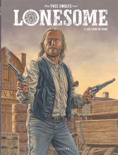 Lonesome, Tome 3 : Les liens du sang