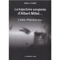 La trajectoire sanglante d'albert millet...