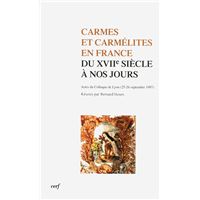 Carmes et carmélites en France du XVIIe siècle à nos jours