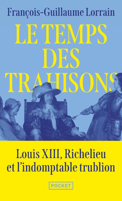 Le Temps des Trahisons - François-Guillaume Lorrain - Pocket - Poche - Roman