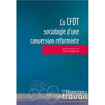 La CFDT : sociologie d’une conversion réformiste - 1