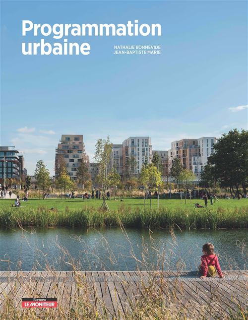 Programmation urbaine - Nathalie Bonnevide - Le Moniteur - broché - Essai