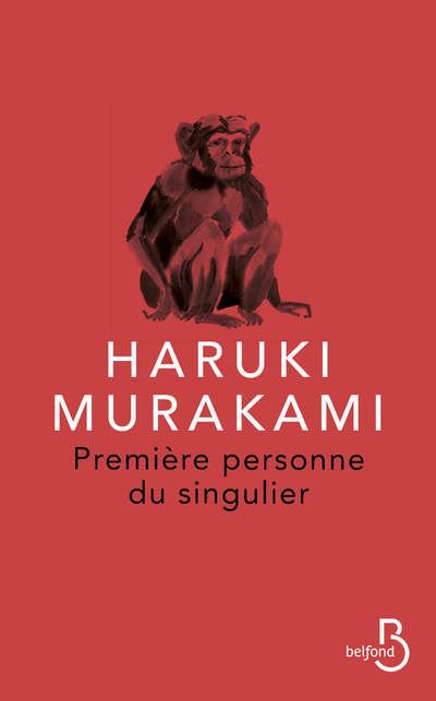Première personne du singulier - Haruki Murakami - Belfond - broché - Roman