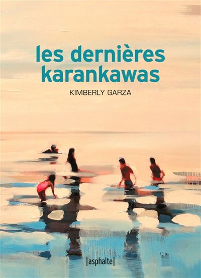 Les Dernières Karankawas - Kimberly Garza (2024)