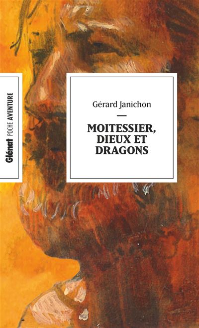 Moitessier, dieux et dragons (poche) - Gérard Janichon - Glénat - Poche - Guide