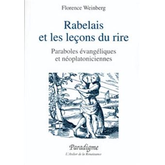 Rabelais et les lecons du rire - paraboles evangeliques et neoplatoniciennes - 1