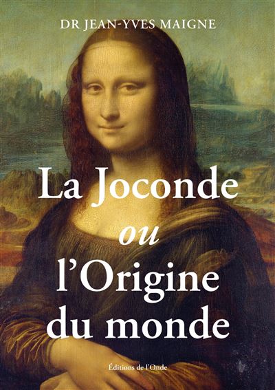 La Joconde ou l'origine du monde