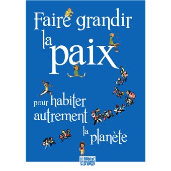 Faire grandir la paix pour habiter autrement la planète - 1