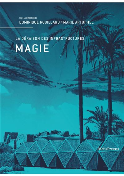 Magie: La déraison des infrastructures - 1