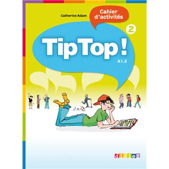 Tip Top ! 2 - Niv. A1.2 - Cahier d'activités - 1