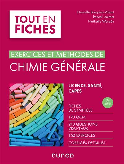 Danielle Baeyens-Volant, Nathalie Warzée - Chimie générale - Exercices et méthodes: Exercices et méthodes