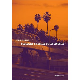Ecologies visuelles de Los Angeles - De Reyner Banham aux séries contemporaines - 1