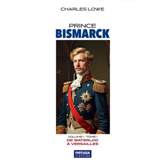 Prince Bismarck, volume I, tome I - 1