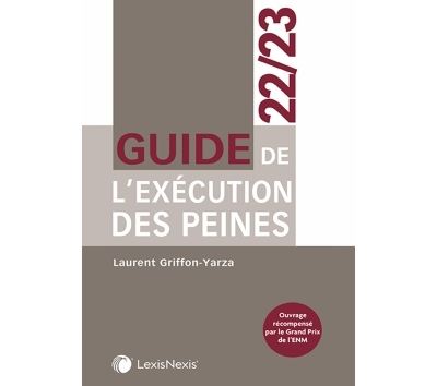 Guide de l'exécution des peines 22/23 - Laurent Griffon-Yarza - LexisNexis - broché - Guide