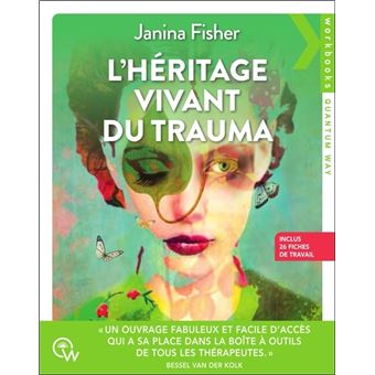 L'héritage vivant du trauma - 26 fiches de travail pour se libérer des séquelles du trauma