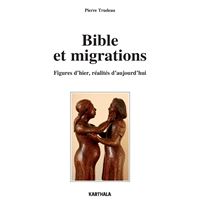 Bible et migrations - figures d'hier, réalités d'aujourd'hui