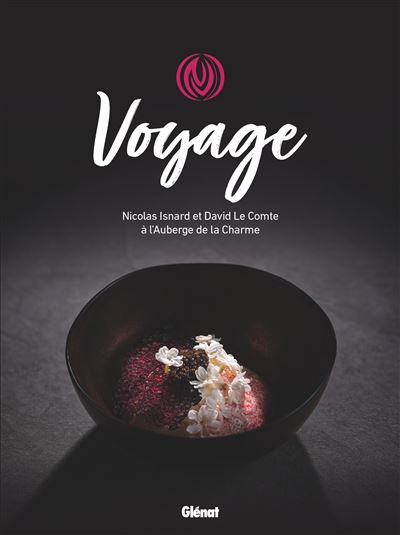 Voyage, Nicolas Isnard et David Le Comte à l'Auberge de la Charme - Olivia Gurdjian - Glénat - relié - Essai - Glénat