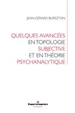 Quelques avancées en topologie subjective et en théorie psychanalytique