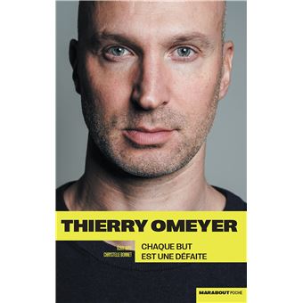 Thierry Omeyer Chaque but est une défaite broché Thierry