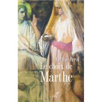 Le choix de marthe - femme et sacre au moyen age - 1