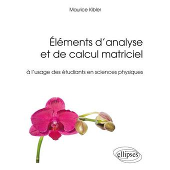 Éléments d’analyse et de calcul matriciel à l’usage des étudiants en sciences physiques - 1